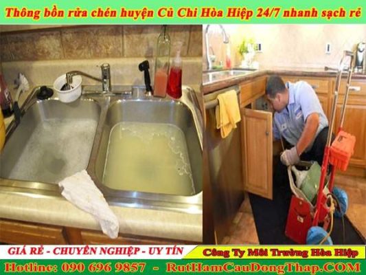 Thông bồn rửa chén huyện Củ Chi Hòa Hiệp 24/7 nhanh sạch rẻ